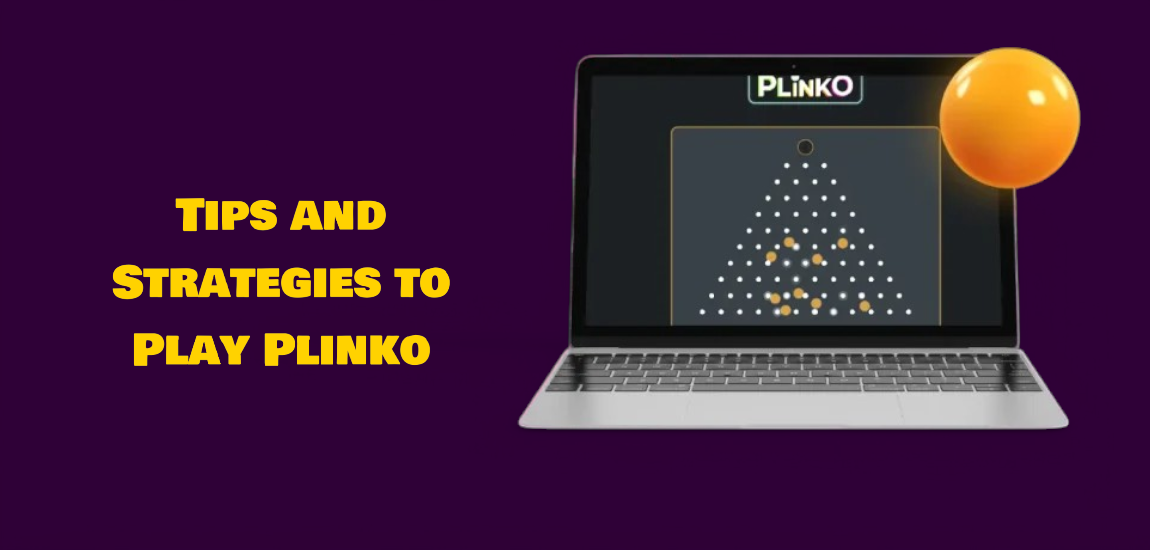 Tips and Strategies to Play Plinko